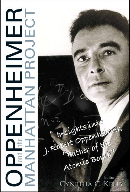 OPPENHEIMER & THE MANHATTAN PROJECT by Cynthia C Kelly