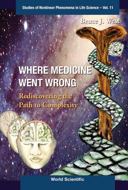 WHERE MEDICINE WENT WRONG          (V11) by Bruce J West