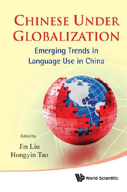 CHINESE UNDER GLOBALIZATION by Liu Jin, Tao Hongyin