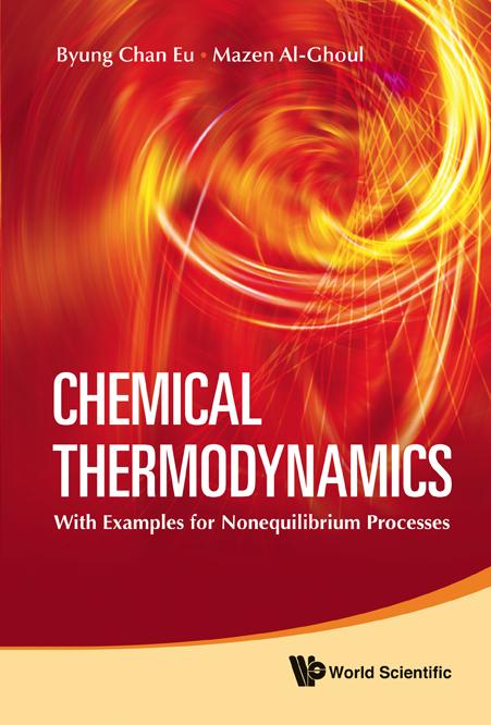 CHEMICAL THERMODYNAMICS by Byung Chan Eu, Mazen Al-ghoul