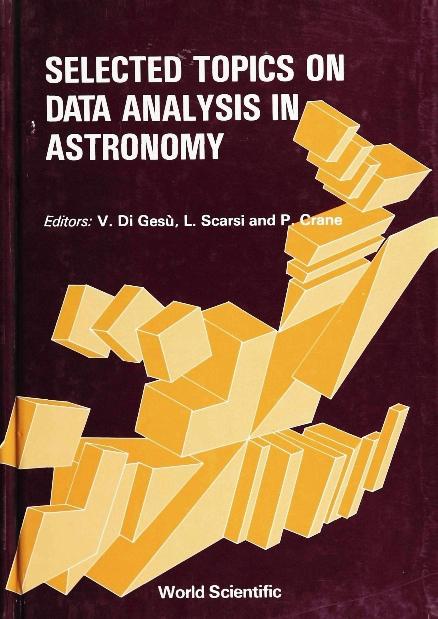 SELECTED TOPICS ON DATA ANALYSIS IN ASTR by Crane P, Di Gesu Vito, Scarsi Livio