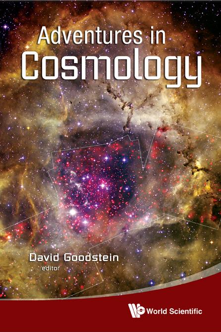 ADVENTURES IN COSMOLOGY by David L Goodstein