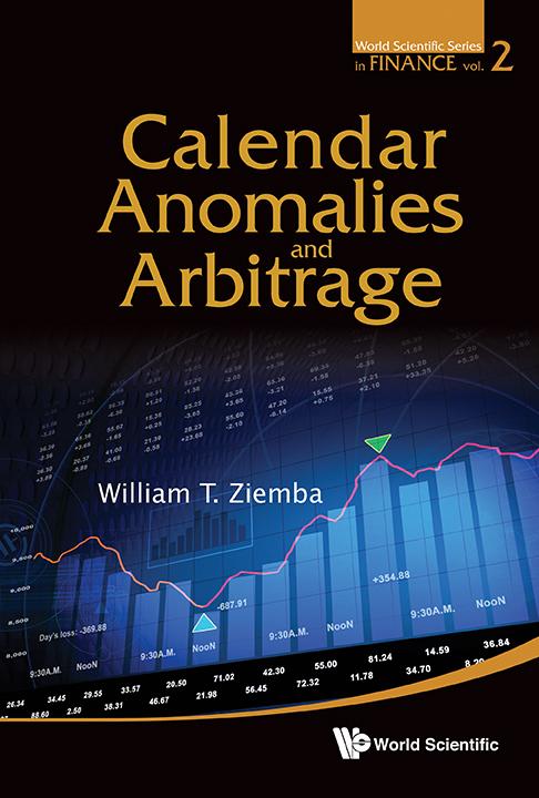 CALENDAR ANOMALIES AND ARBITRAGE by William T Ziemba