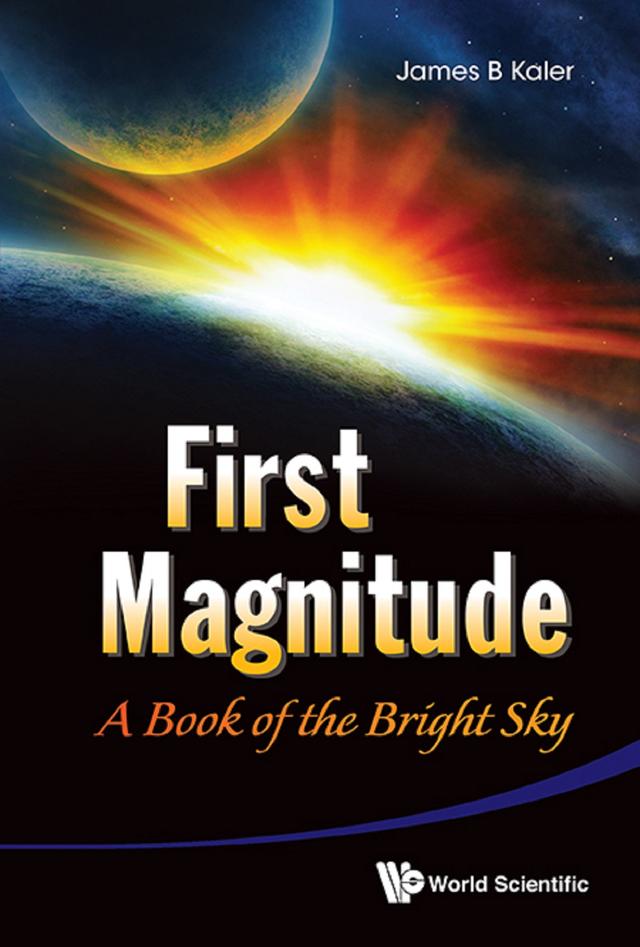 FIRST MAGNITUDE: BOOK OF THE BRIGHT SKY by James B Kaler