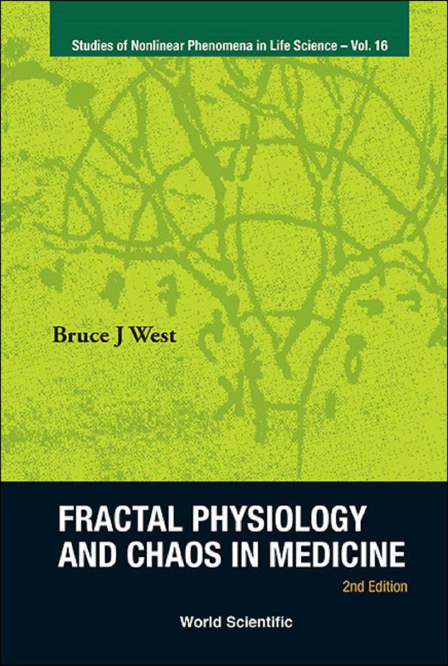 FRACTAL PHYSIOLOGY & CHAOS IN MEDICINE (2ND ED) by Bruce J West