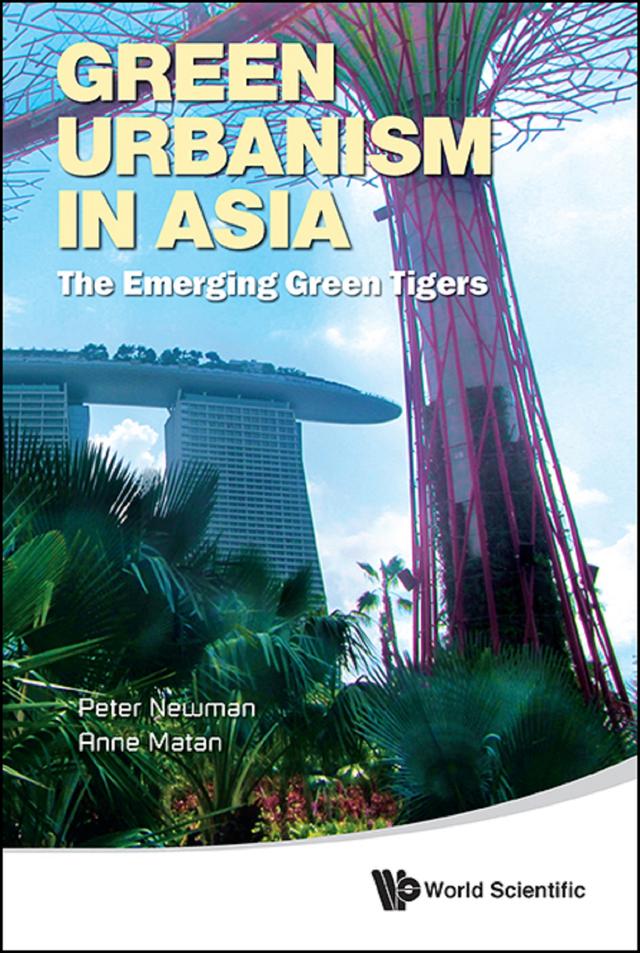 GREEN URBANISM IN ASIA by Anne Matan, Peter Newman