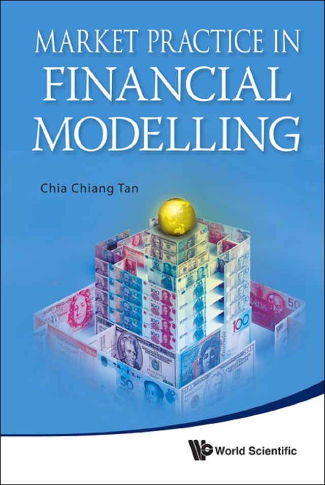 MARKET PRACTICE IN FINANCIAL MODELLING by Chia Chiang Tan