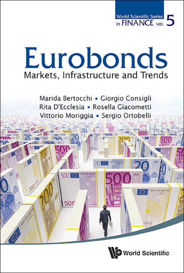 EURO BONDS: MARKETS, INFRASTRUCTURE & TRENDS by Giorgio Consigli, Marida Bertocchi, Rita Laura D'ecclesia, Rosella Giacometti, Sergio Ortobelli, Vittorio Moriggia