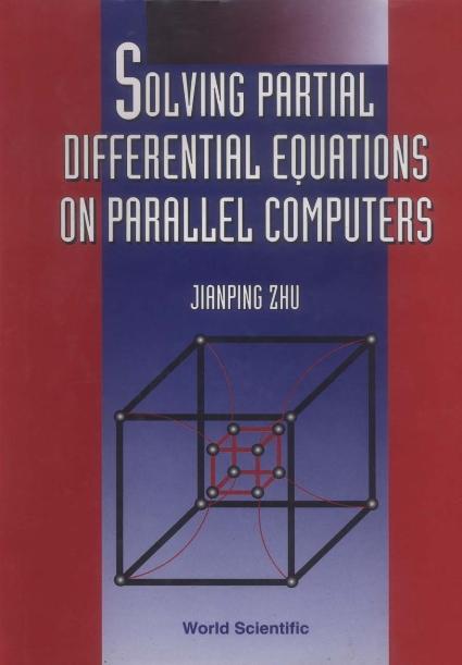 SOLVING PARTIAL DIFFER EQN ON PARALLEL by Zhu Jian Ping