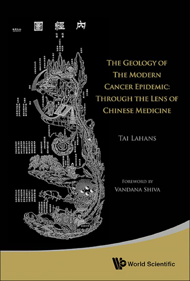 GEOLOGY OF THE MODERN CANCER EPIDEMIC, THE by Tai Lahans
