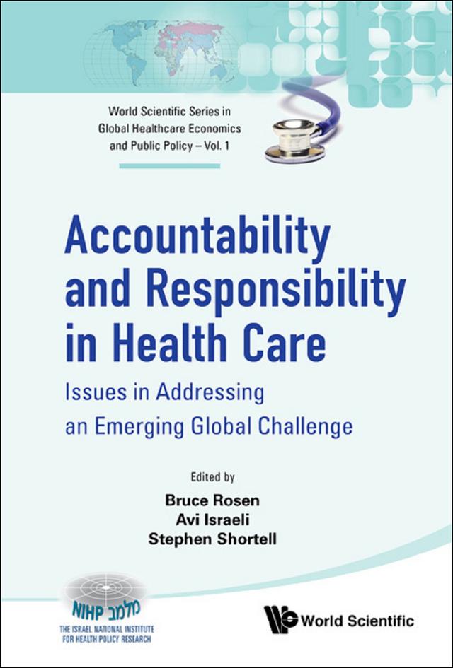 ACCOUNT & RESPONSIBILITY IN HEALTH CARE by Avi Israeli, Bruce Rosen, Stephen M Shortell