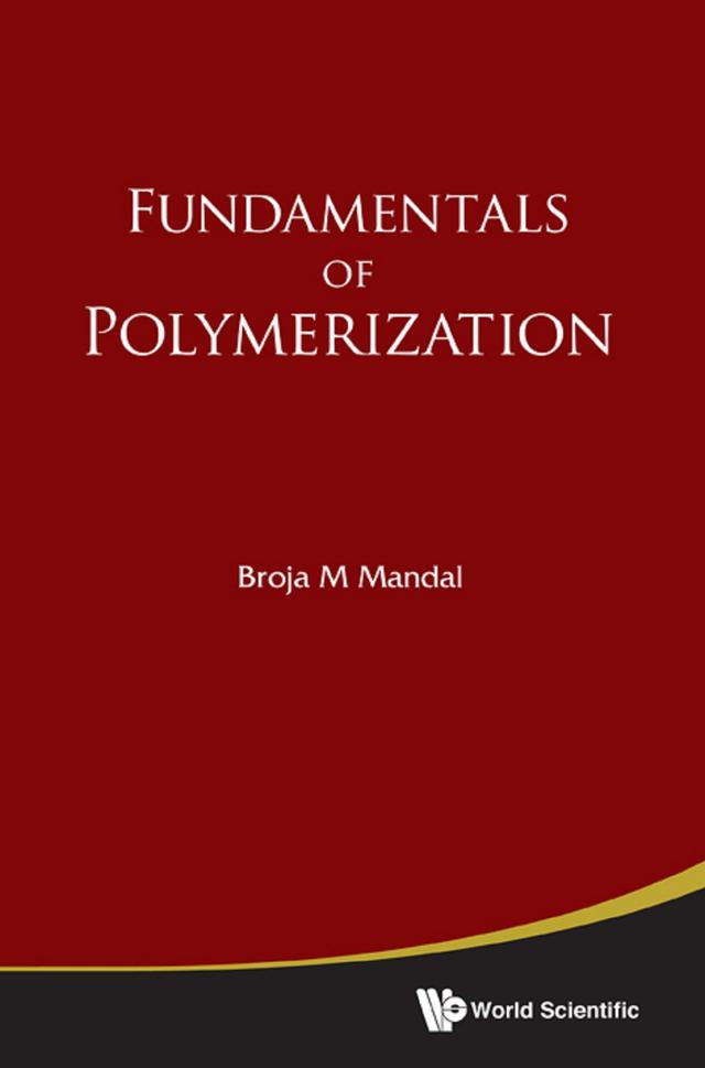 FUNDAMENTALS OF POLYMERIZATION by Broja Mohan Mandal