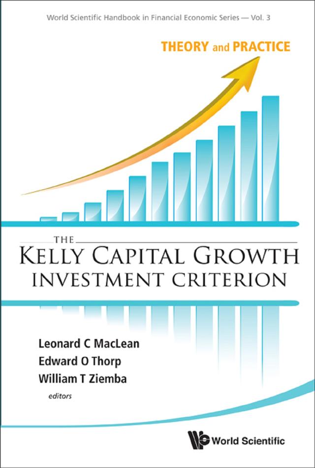 KELLY CAPITAL GROWTH INVEST CRITER..(V3) by Edward O Thorp, Leonard C Maclean, William T Ziemba