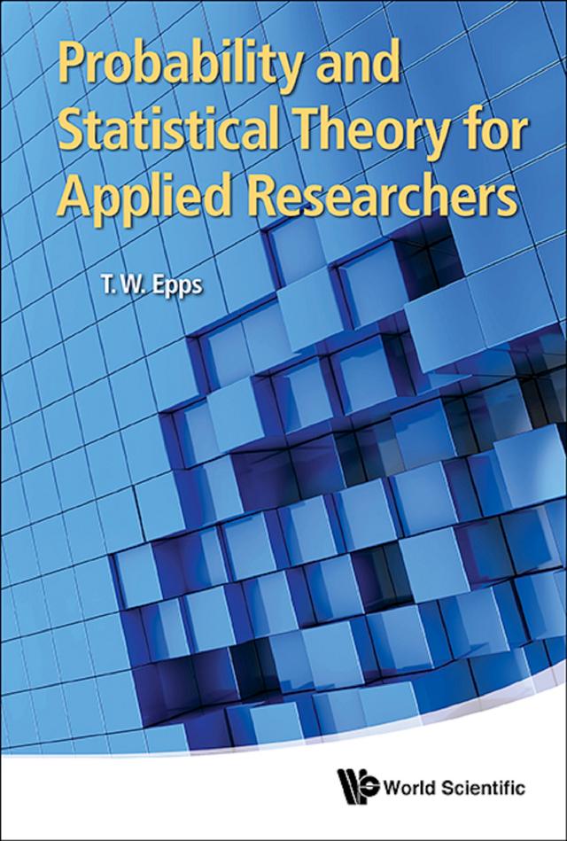 PROBABILITY AND STATISTICAL THEORY FOR APPLIED RESEARCHERS by Thomas Wake Epps