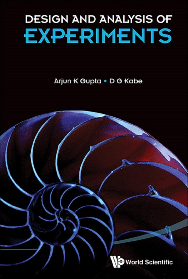 DESIGN AND ANALYSIS OF EXPERIMENTS by Arjun K Gupta, D G Kabe