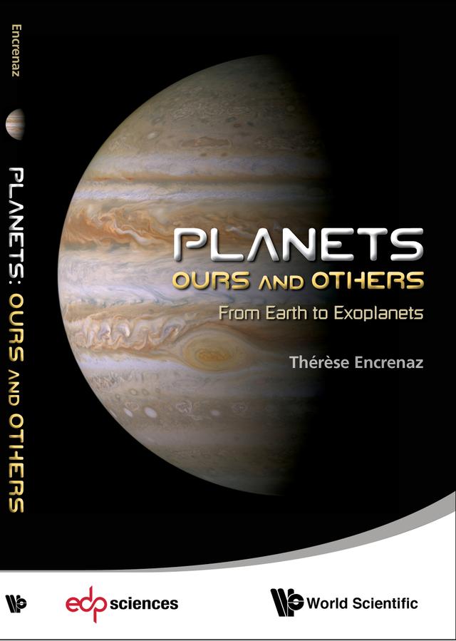 PLANETS: OURS AND OTHERS - FROM EARTH TO EXOPLANETS by Therese Encrenaz