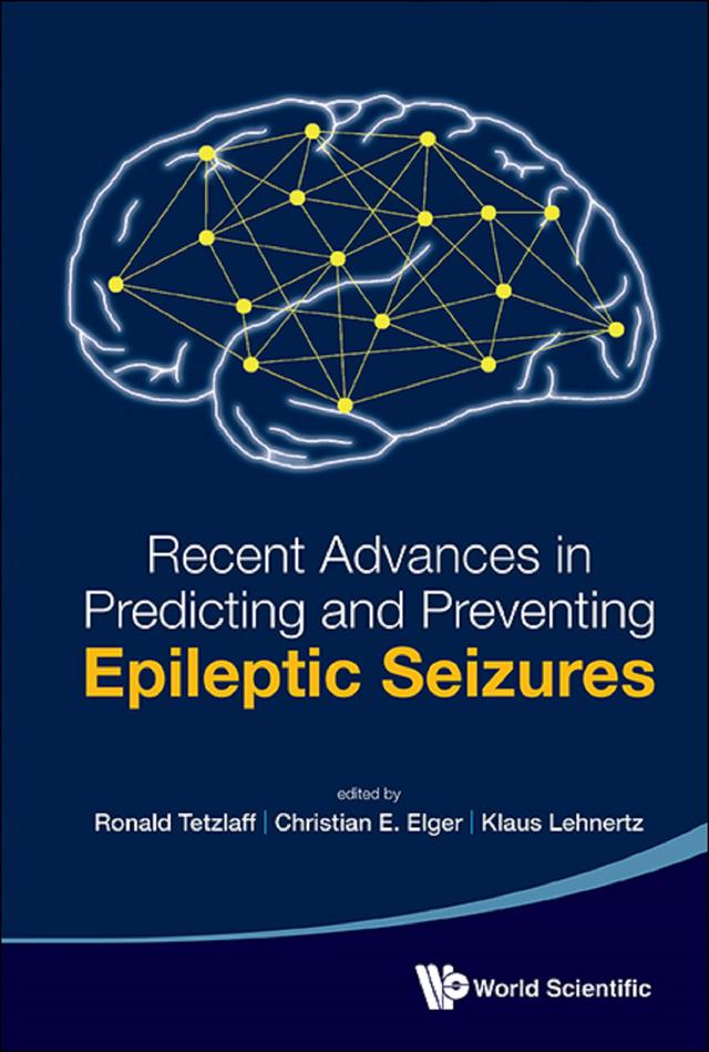 RECENT ADVANCES IN PREDICTING & PREVENTING EPILEPTIC SEIZURE by Christian E Elger, Klaus Lehnertz, Ronald Tetzlaff