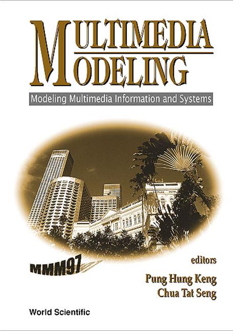 MULTIMEDIA MODELING (MMM'97) by Chua Tat Seng, Pung Hung Keng