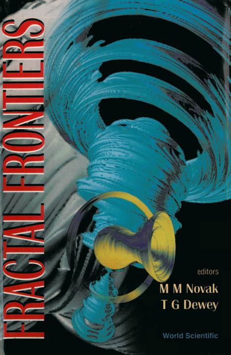 FRACTAL FRONTIERS: FRACTALS IN ... by Dewey T G, Novak Miroslav M