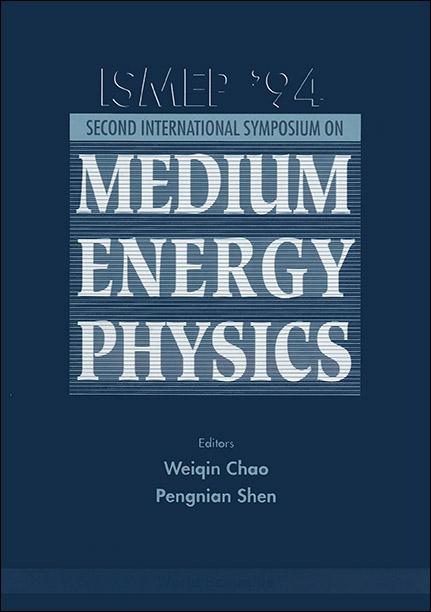 MEDIUM ENERGY PHYS-INT'L SYMP ON by Chao Weiqin, Shen Pengnian