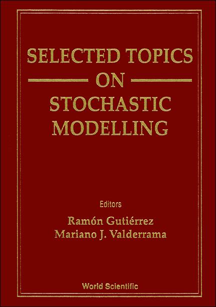 SELECTED TOPICS ON STOCHASTIC MODELLING by Bonnet Mariano J Valderrama, Gutierrez Ramon