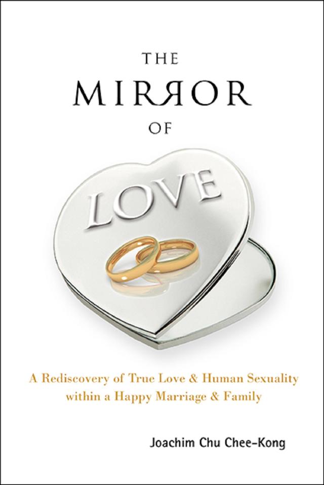 MIRROR OF LOVE, THE by Joachim Chee-kong Chu