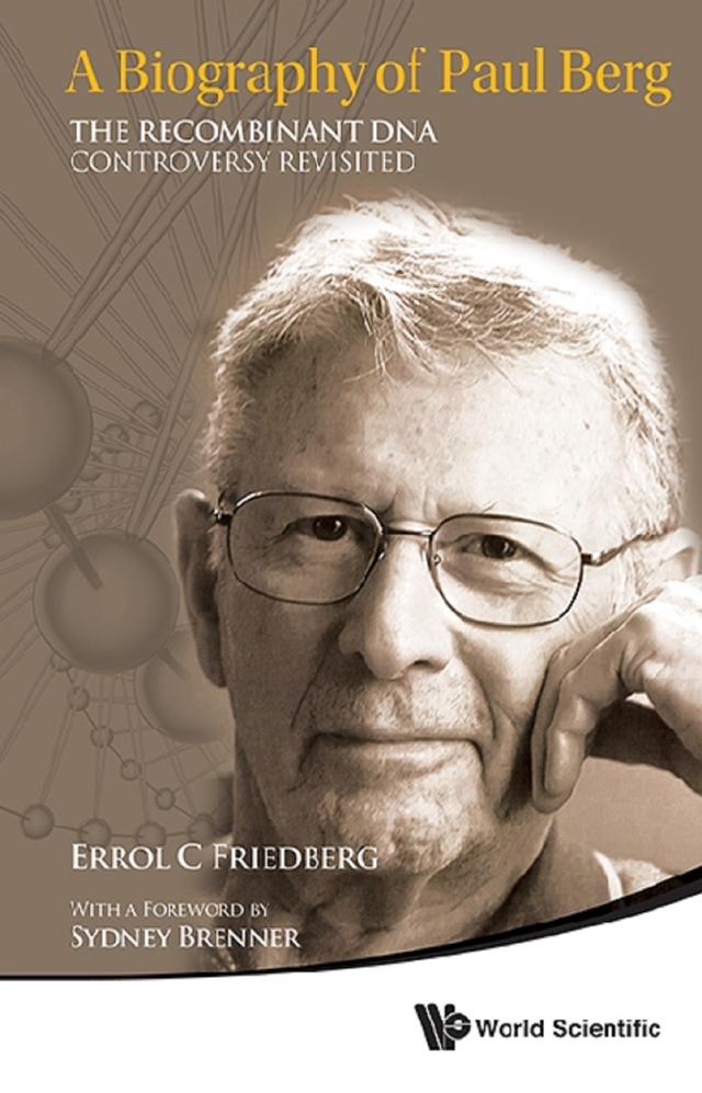 BIOGRAPHY OF PAUL BERG, A by Errol C Friedberg, Sydney Brenner