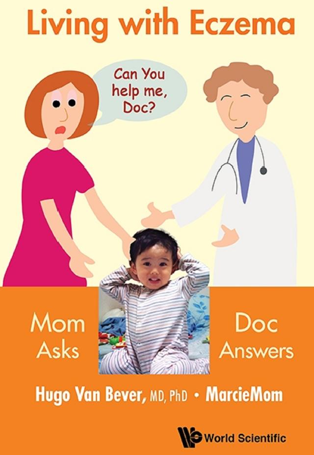 LIVING WITH ECZEMA: MOM ASKS, DOC ANSWERS! by Hugo Van Bever, Mei Hua (Marciemom) Yee