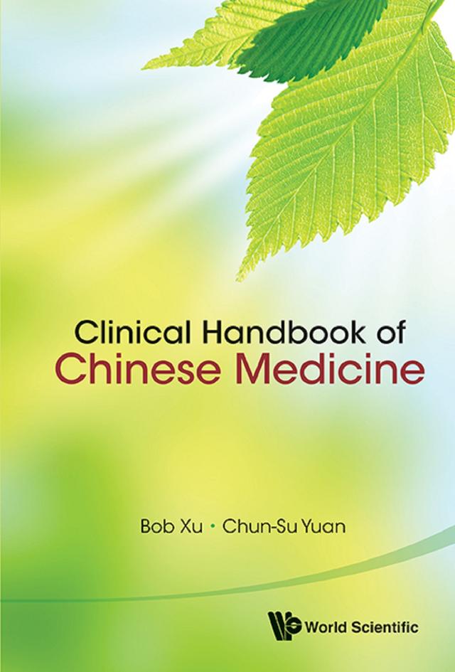 CLINICAL HANDBOOK OF CHINESE MEDICINE by Bob Xu, Chun-su Yuan