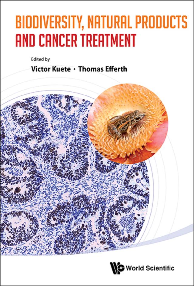 BIODIVERSITY, NATURAL PRODUCTS AND CANCER TREATMENT by Thomas Efferth, Victor Kuete