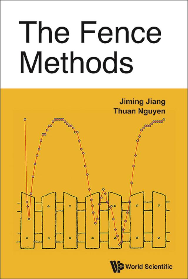 FENCE METHODS, THE by Jiming Jiang, Thuan Nguyen