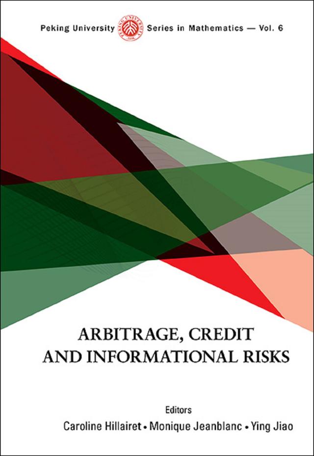 ARBITRAGE, CREDIT AND INFORMATIONAL RISKS by Caroline Hillairet, Monique Jeanblanc, Ying Jiao
