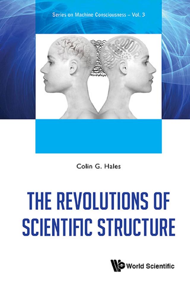 REVOLUTIONS OF SCIENTIFIC STRUCTURE, THE by Colin G Hales