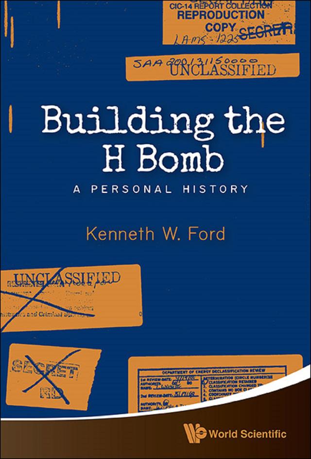 BUILDING THE H BOMB: A PERSONAL HISTORY by Kenneth W Ford