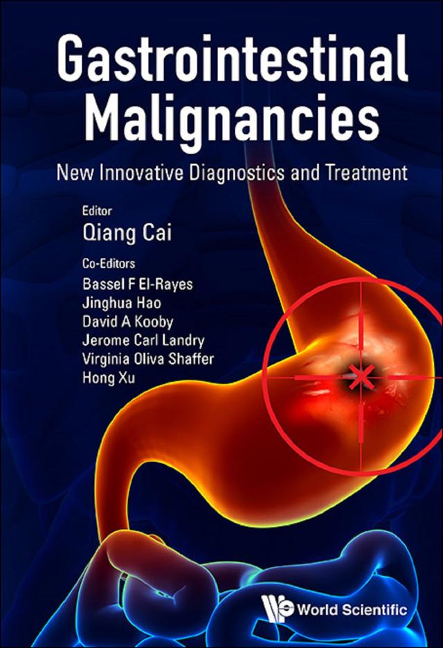 GASTROINTESTINAL MALIGNANCIES by Bassel F El-rayes, David A Kooby, Hong Xu, Jerome Carl Landry, Qiang Cai