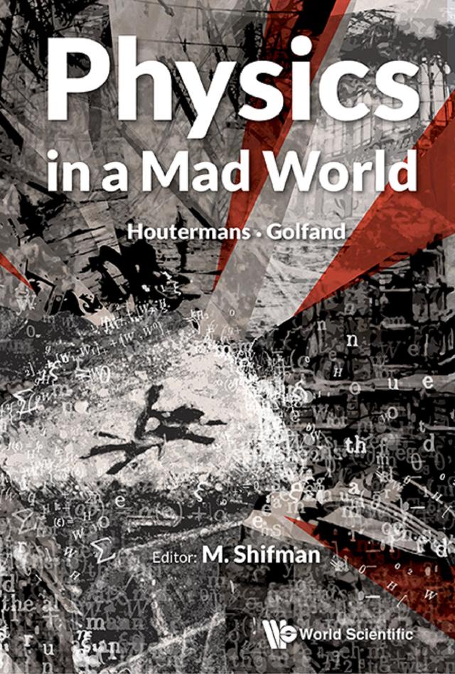 PHYSICS IN A MAD WORLD by Misha Shifman