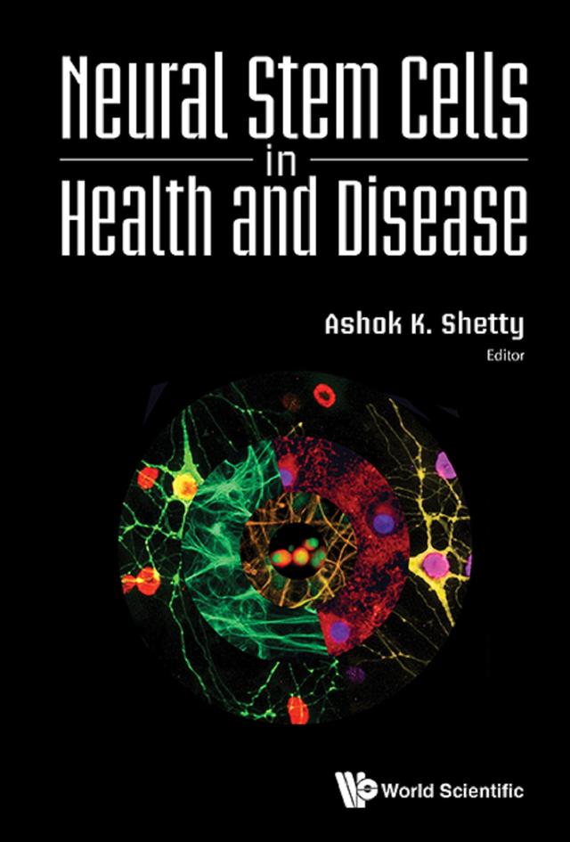 NEURAL STEM CELLS IN HEALTH AND DISEASE by Ashok K Shetty