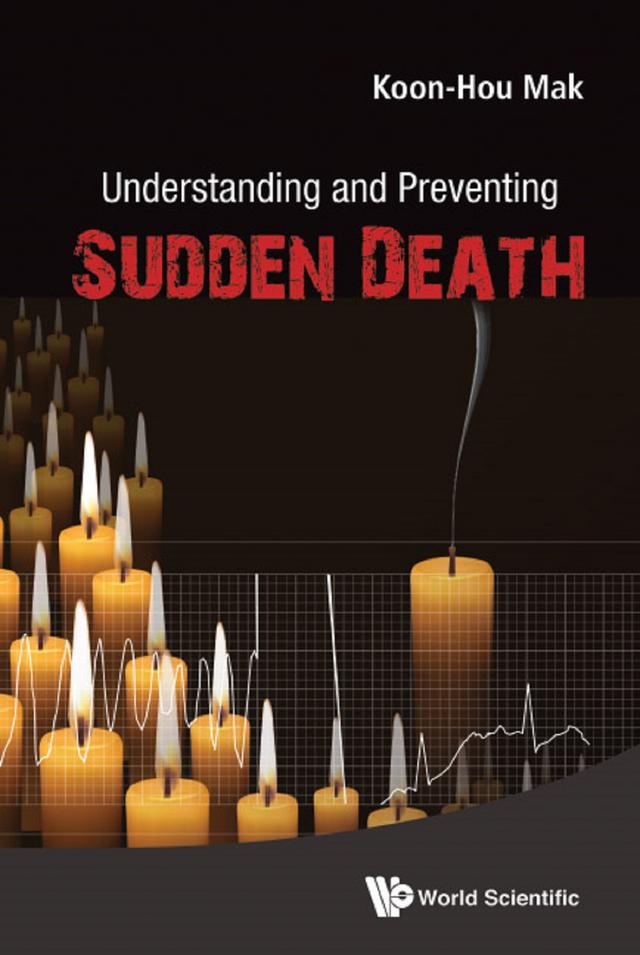 UNDERSTANDING AND PREVENTING SUDDEN DEATH by Koon Hou Mak