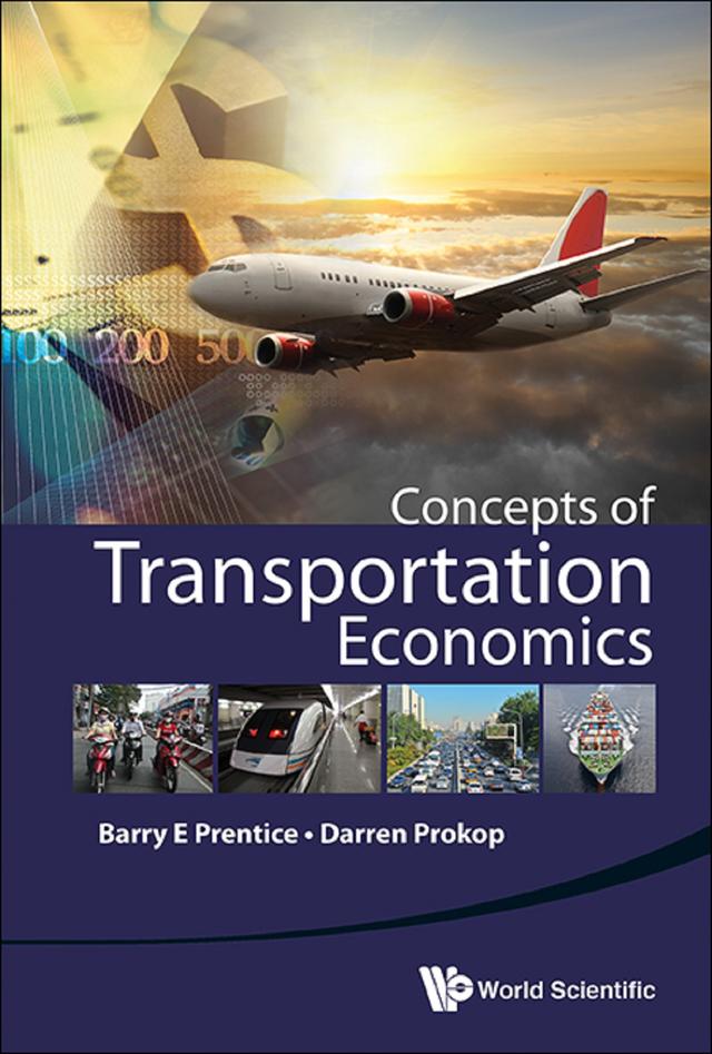 CONCEPTS OF TRANSPORTATION ECONOMICS by Barry E Prentice, Darren Prokop