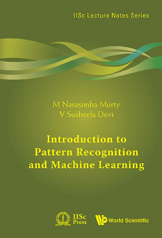 INTRO TO PATTERN RECOGN & MACHINE LEARN by M Narasimha Murty, V Susheela Devi