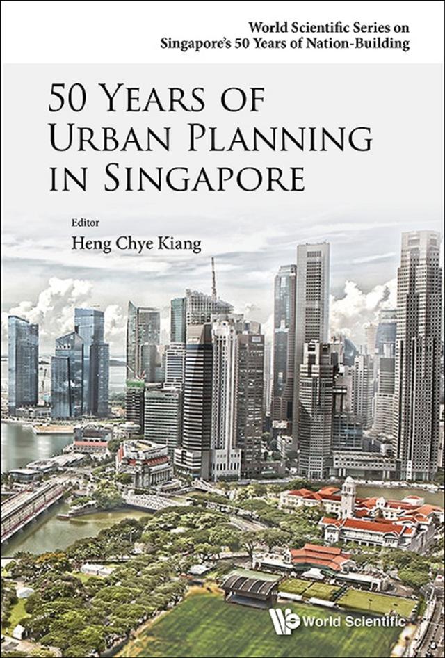 50 YEARS OF URBAN PLANNING IN SINGAPORE by Chye Kiang Heng