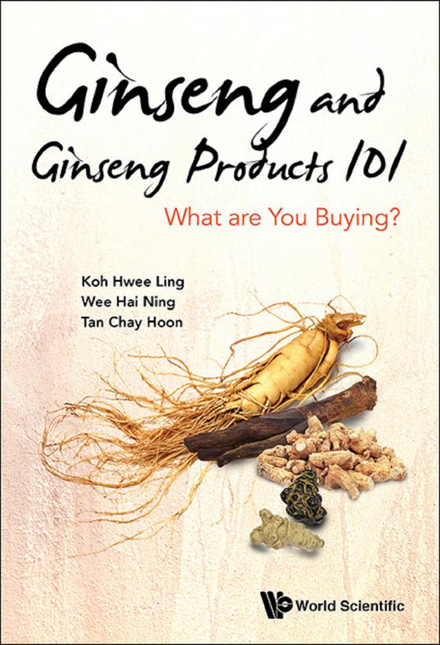 GINSENG AND GINSENG PRODUCTS 101 by Chay Hoon Tan, Hai-ning Wee, Hwee Ling Koh