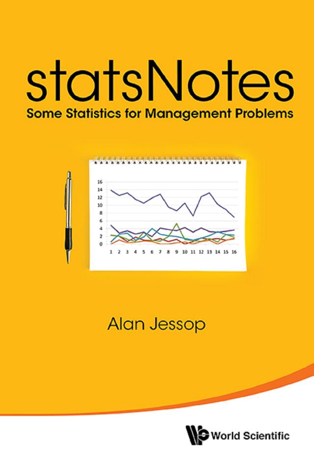 STATSNOTES: SOME STATISTICS FOR MANAGEMENT PROBLEMS by Alan Jessop