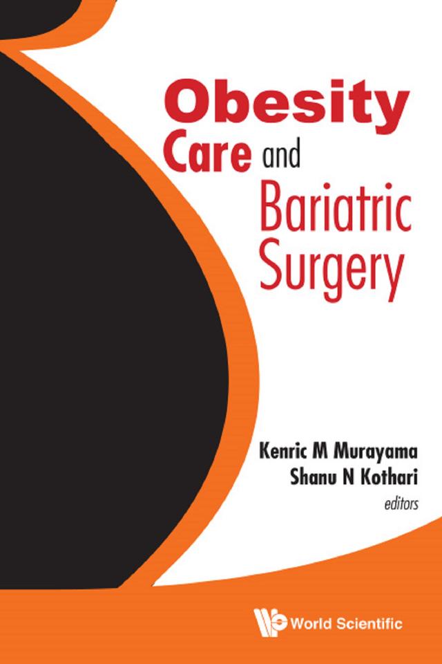 OBESITY CARE AND BARIATRIC SURGERY by Kenric M Murayama, Shanu N Kothari