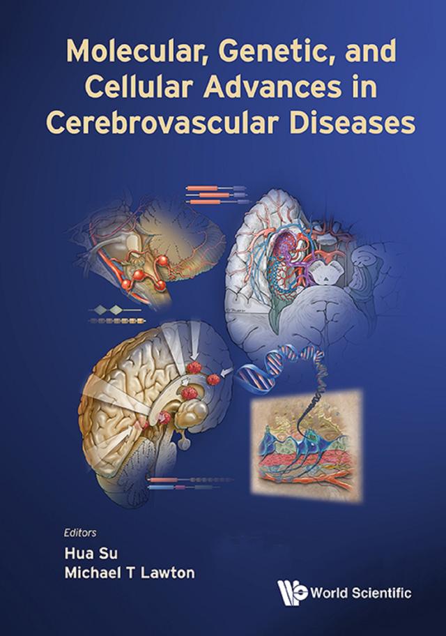 MOLECULAR GENETIC AND CELLULAR ADVANCES IN CEREBROVASCULAR by Hua Su, Michael T Lawton