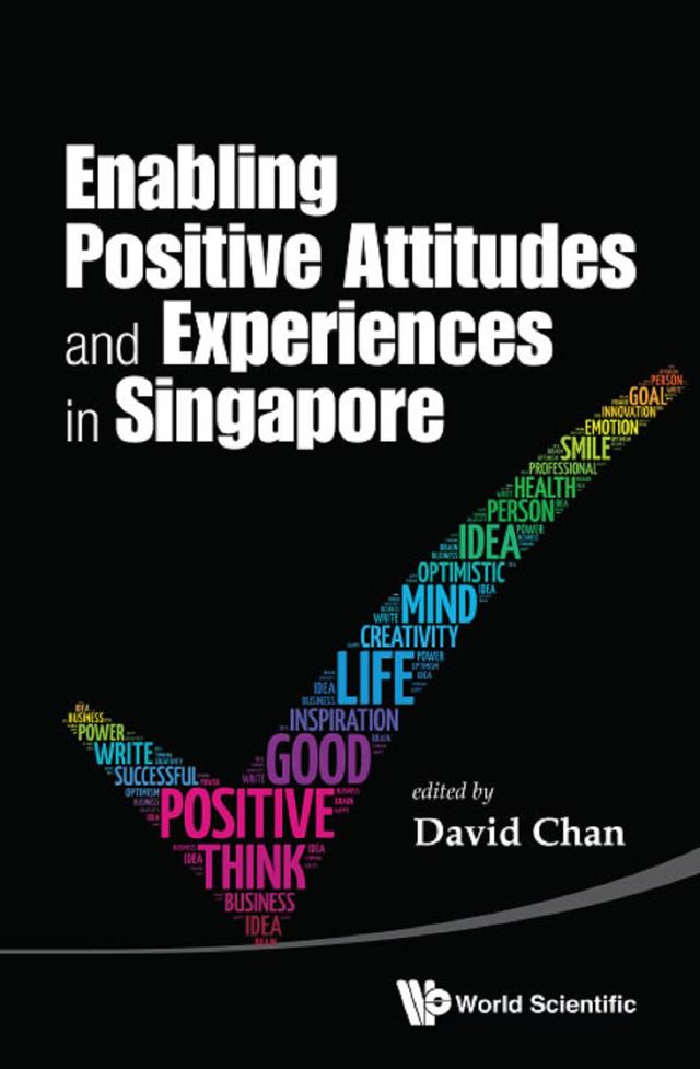 ENABLING POSITIVE ATTITUDES AND EXPERIENCES IN SINGAPORE by David Chan