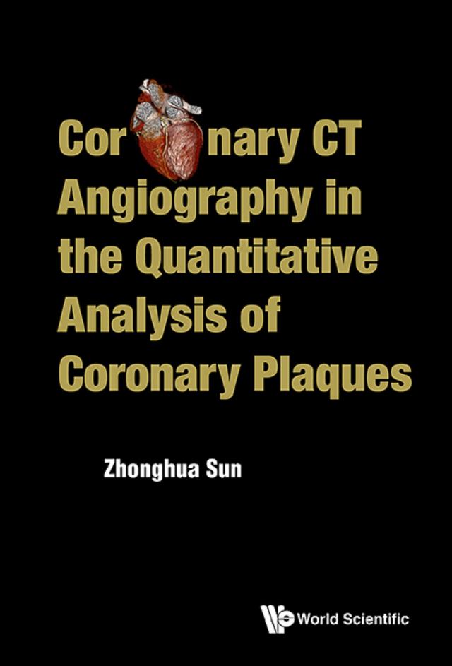 CORONARY CT ANGIOGRAPHY QUANTITATIVE ANALYSIS CORONARY PLAQU by Zhong-hua Sun