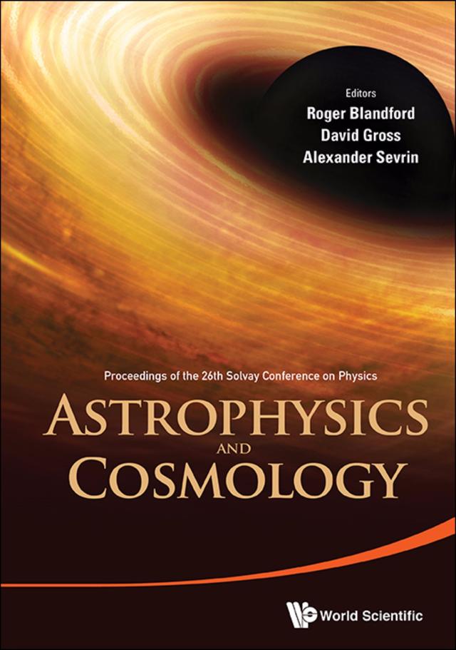 ASTROPHYSICS AND COSMOLOGY by Alexander Sevrin, David J Gross, Roger D Blandford