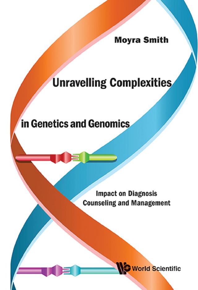 UNRAVELLING COMPLEXITIES IN GENETICS AND GENOMICS by Moyra Smith