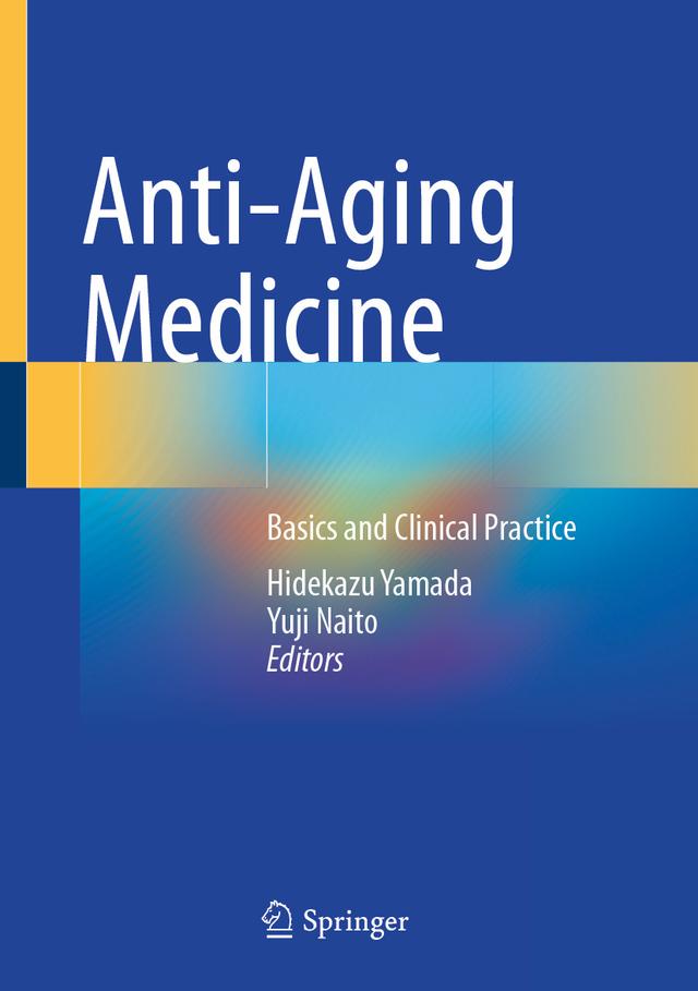 Anti-Aging Medicine by Hidekazu Yamada, Yuji Naito